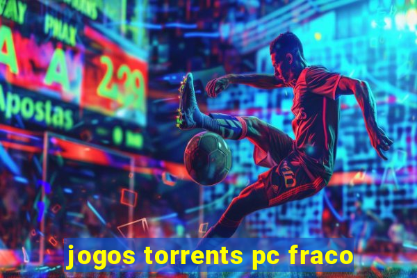 jogos torrents pc fraco